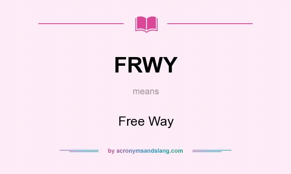 What does FRWY mean? It stands for Free Way