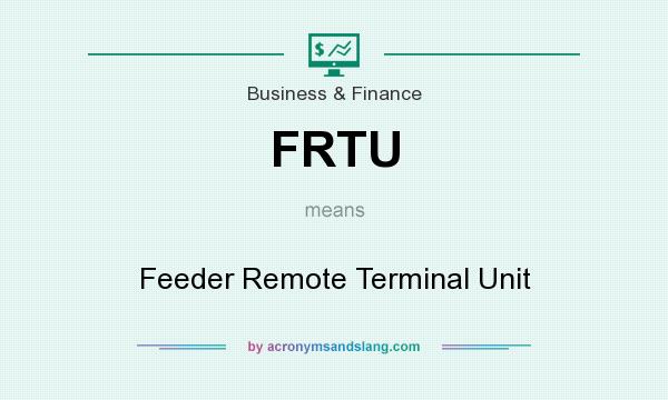 What does FRTU mean? It stands for Feeder Remote Terminal Unit