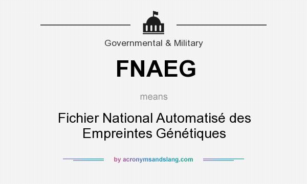 What does FNAEG mean? It stands for Fichier National Automatisé des Empreintes Génétiques