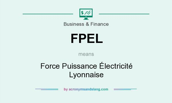 What does FPEL mean? It stands for Force Puissance Électricité Lyonnaise