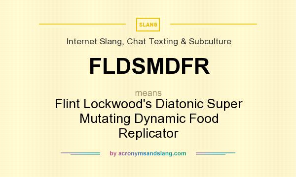 What does FLDSMDFR mean? It stands for Flint Lockwood`s Diatonic Super Mutating Dynamic Food Replicator