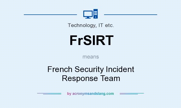 What does FrSIRT mean? It stands for French Security Incident Response Team