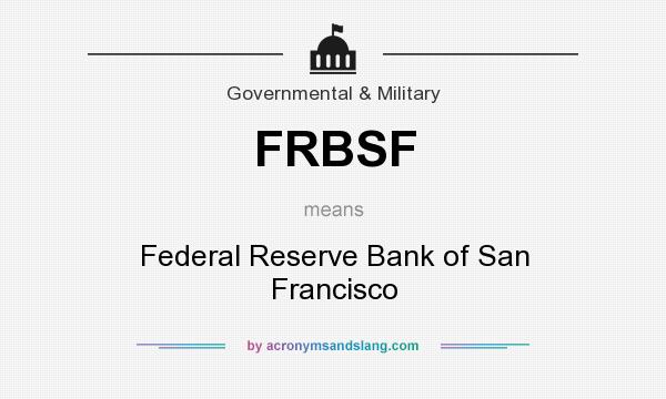 What does FRBSF mean? It stands for Federal Reserve Bank of San Francisco