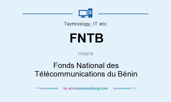 What does FNTB mean? It stands for Fonds National des Télécommunications du Bénin
