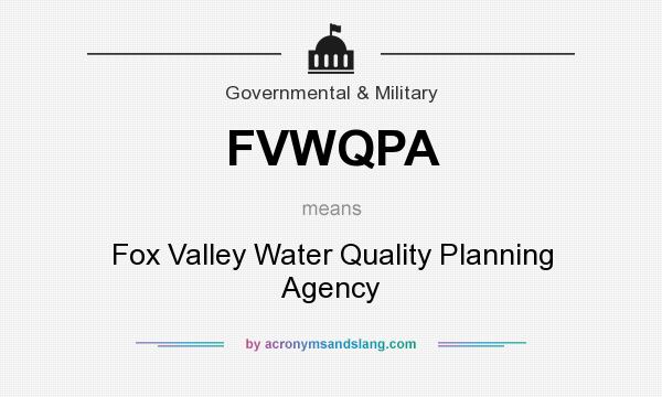 What does FVWQPA mean? It stands for Fox Valley Water Quality Planning Agency