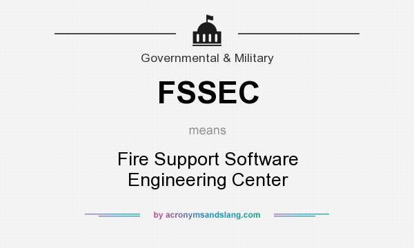 What does FSSEC mean? It stands for Fire Support Software Engineering Center