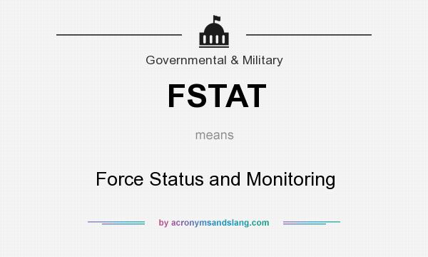 What does FSTAT mean? It stands for Force Status and Monitoring