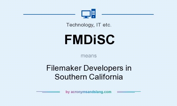 What does FMDiSC mean? It stands for Filemaker Developers in Southern California