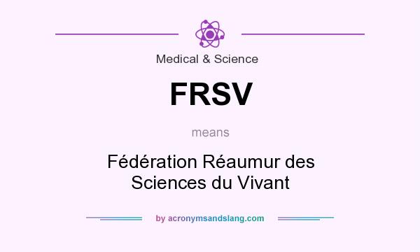 What does FRSV mean? It stands for Fédération Réaumur des Sciences du Vivant