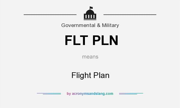 What does FLT PLN mean? It stands for Flight Plan