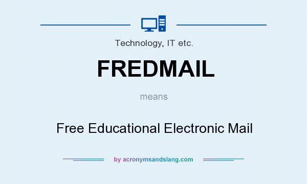 What does FREDMAIL mean? It stands for Free Educational Electronic Mail