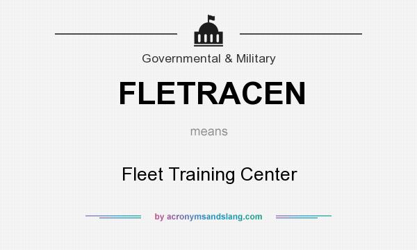 What does FLETRACEN mean? It stands for Fleet Training Center