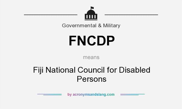 What does FNCDP mean? It stands for Fiji National Council for Disabled Persons