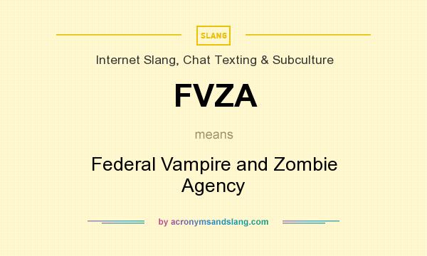 What does FVZA mean? It stands for Federal Vampire and Zombie Agency