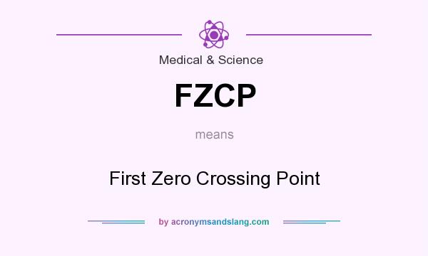 What does FZCP mean? It stands for First Zero Crossing Point