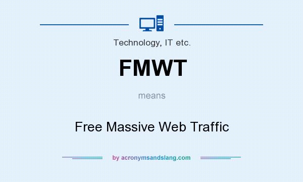 What does FMWT mean? It stands for Free Massive Web Traffic