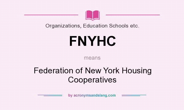 What does FNYHC mean? It stands for Federation of New York Housing Cooperatives