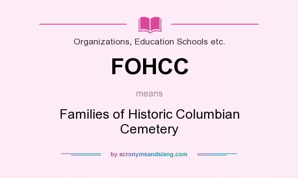 What does FOHCC mean? It stands for Families of Historic Columbian Cemetery