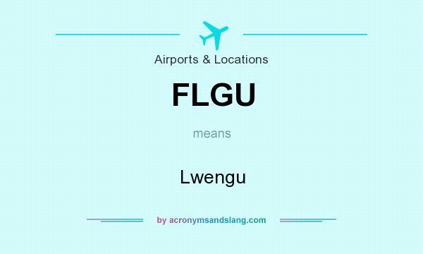 What does FLGU mean? It stands for Lwengu
