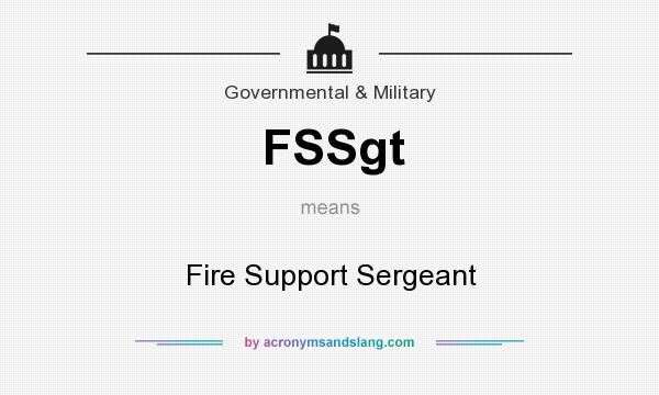 What does FSSgt mean? It stands for Fire Support Sergeant