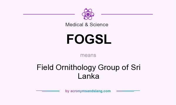 What does FOGSL mean? It stands for Field Ornithology Group of Sri Lanka