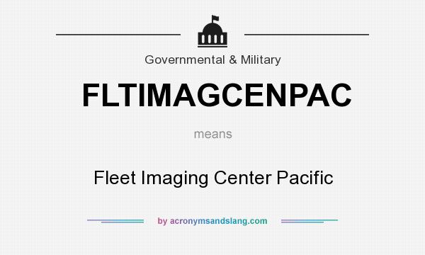 What does FLTIMAGCENPAC mean? It stands for Fleet Imaging Center Pacific