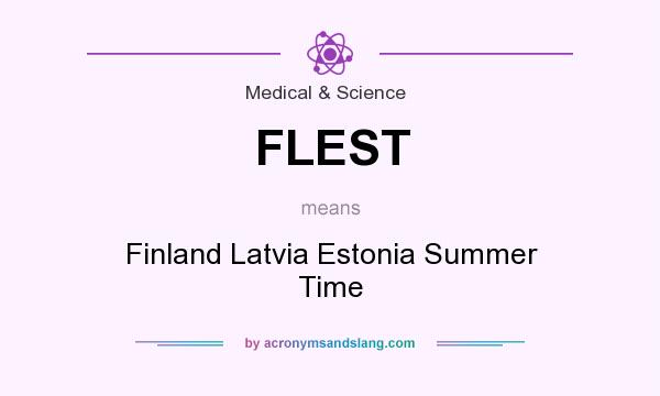 What does FLEST mean? It stands for Finland Latvia Estonia Summer Time