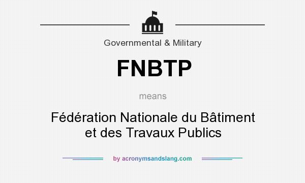 What does FNBTP mean? It stands for Fédération Nationale du Bâtiment et des Travaux Publics