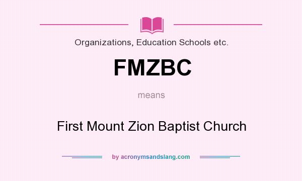 What does FMZBC mean? It stands for First Mount Zion Baptist Church