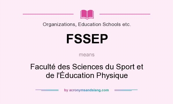 What does FSSEP mean? It stands for Faculté des Sciences du Sport et de l`Éducation Physique