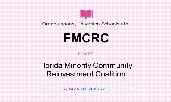 What does FMCRC mean? It stands for Florida Minority Community Reinvestment Coalition