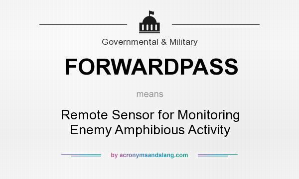 What does FORWARDPASS mean? It stands for Remote Sensor for Monitoring Enemy Amphibious Activity