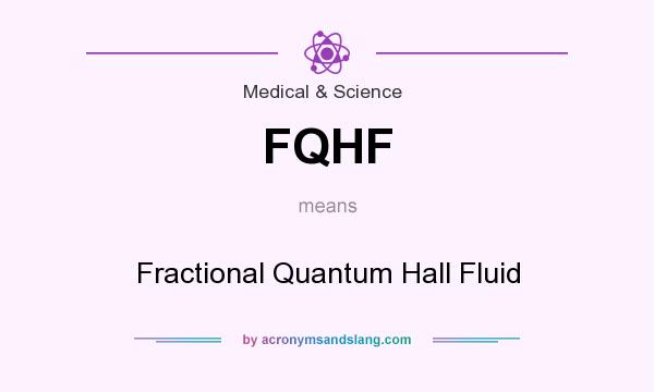 What does FQHF mean? It stands for Fractional Quantum Hall Fluid