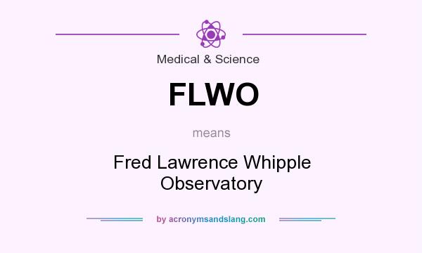 What does FLWO mean? It stands for Fred Lawrence Whipple Observatory