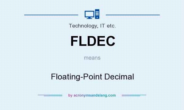 What does FLDEC mean? It stands for Floating-Point Decimal