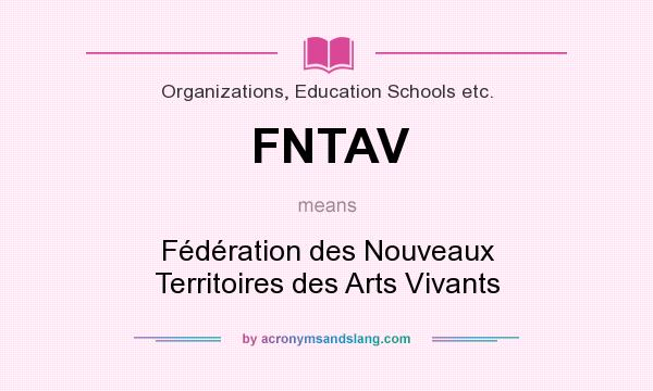 What does FNTAV mean? It stands for Fédération des Nouveaux Territoires des Arts Vivants