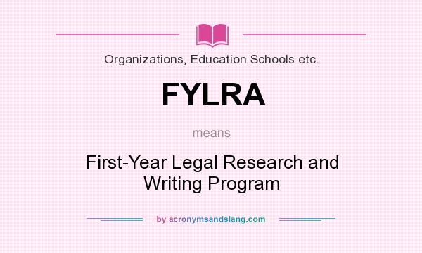 What does FYLRA mean? It stands for First-Year Legal Research and Writing Program