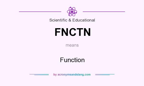 What does FNCTN mean? It stands for Function