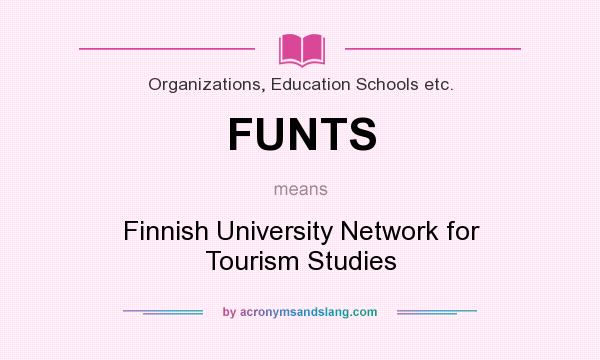 What does FUNTS mean? It stands for Finnish University Network for Tourism Studies