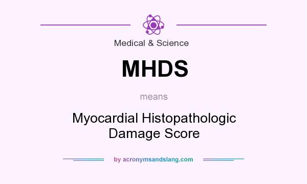 What does MHDS mean? It stands for Myocardial Histopathologic Damage Score
