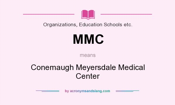 What does MMC mean? It stands for Conemaugh Meyersdale Medical Center