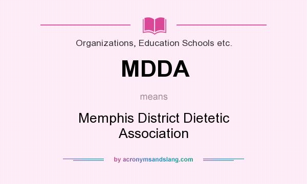 What does MDDA mean? It stands for Memphis District Dietetic Association