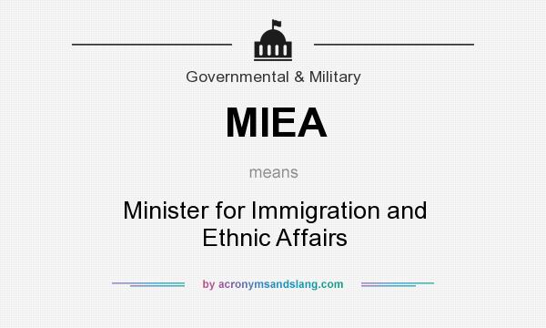What does MIEA mean? It stands for Minister for Immigration and Ethnic Affairs
