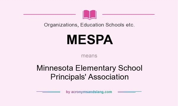 What does MESPA mean? It stands for Minnesota Elementary School Principals` Association