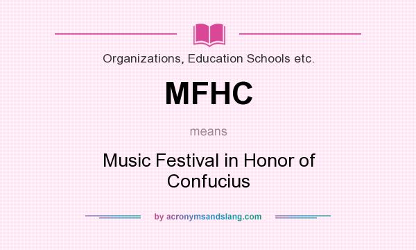 What does MFHC mean? It stands for Music Festival in Honor of Confucius