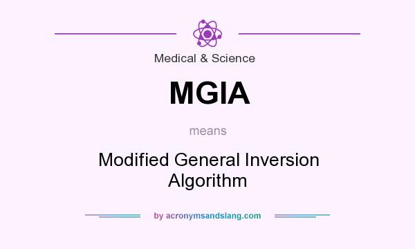 What does MGIA mean? It stands for Modified General Inversion Algorithm