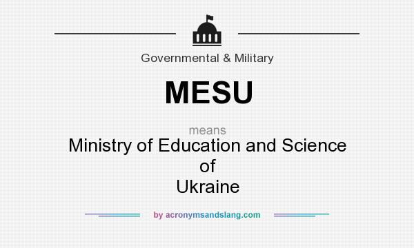 What does MESU mean? It stands for Ministry of Education and Science of Ukraine
