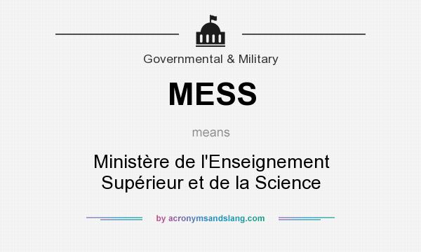 What does MESS mean? It stands for Ministère de l`Enseignement Supérieur et de la Science