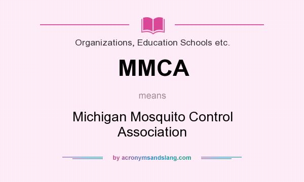 What does MMCA mean? It stands for Michigan Mosquito Control Association