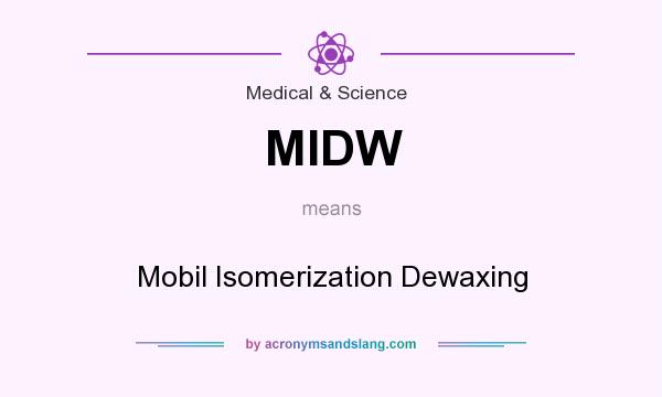 What does MIDW mean? It stands for Mobil Isomerization Dewaxing